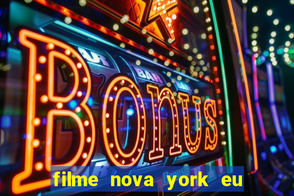 filme nova york eu te amo completo dublado